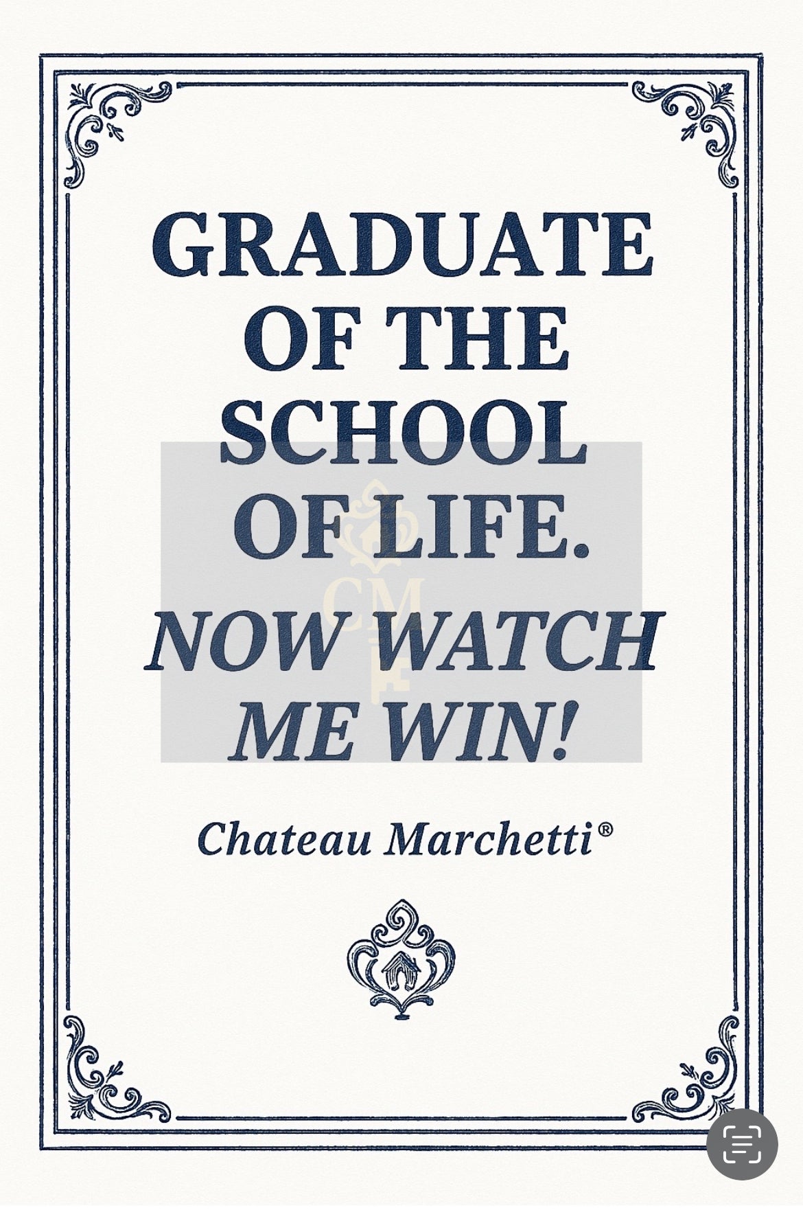 Digital Inspirational Artwork – School of Life Graduate | Chateau Marchetti® | Perfect for Wall Art, Apparel, Drinkware & More