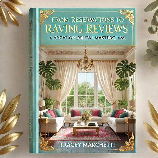 “From Reservations to Raving Reviews: A Vacation Rental Masterclass” E-Book