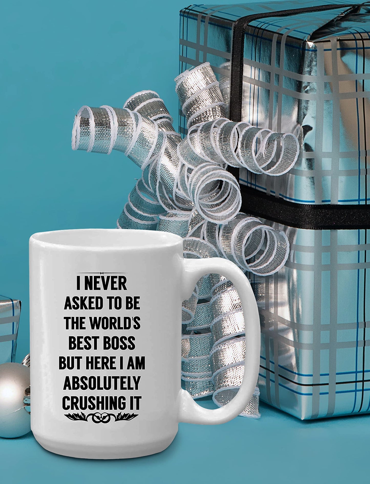 I NEVER ASKED TO BE THE WORLDS BEST BOSS Coffee Mug - Best Boss Gifts for Men, Women- 15 oz