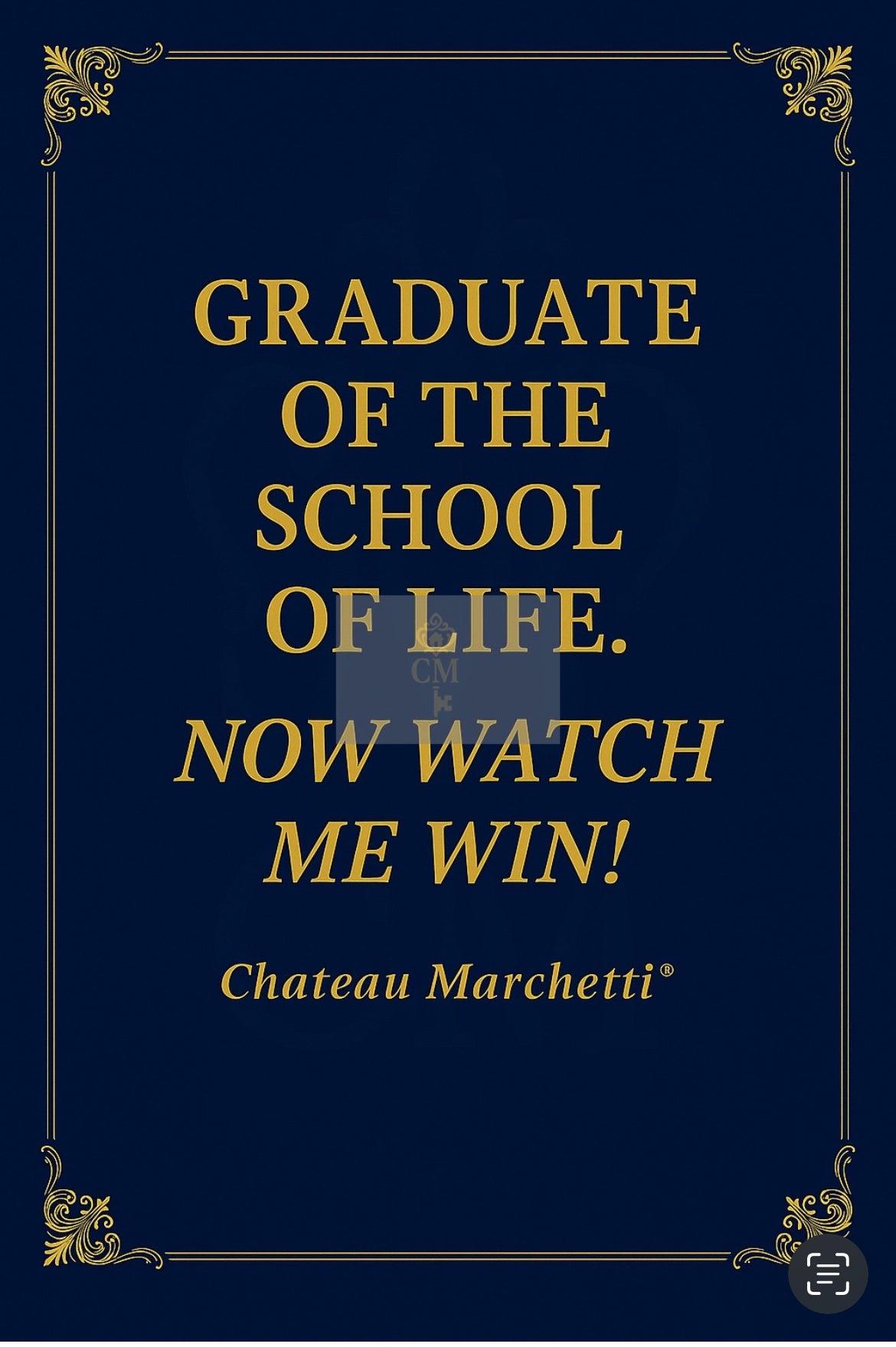 Digital Inspirational Artwork – School of Life Graduate | Chateau Marchetti® | Perfect for Wall Art, Apparel, Drinkware & More